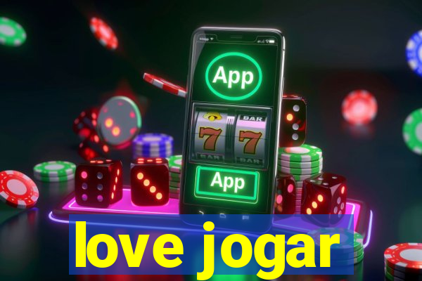 love jogar